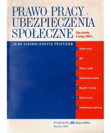 Prawo pracy, ubezpieczenia społeczne. Zbiór ujednoliconych przepisów. Stan prawny - 3 lutego 2004
