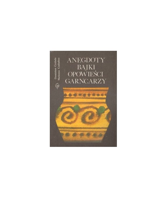 Anegdoty, bajki, opowieści garncarzy