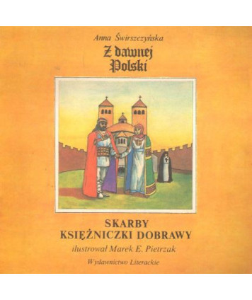 Z dawnej Polski - Skarby księżniczki Dobrawy