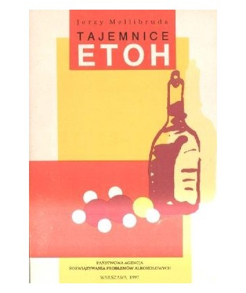 Tajemnice ETOH, czyli alkohol i nasze życie