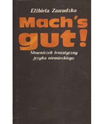 Mach's gut! Słowniczek tematyczny języka niemieckiego