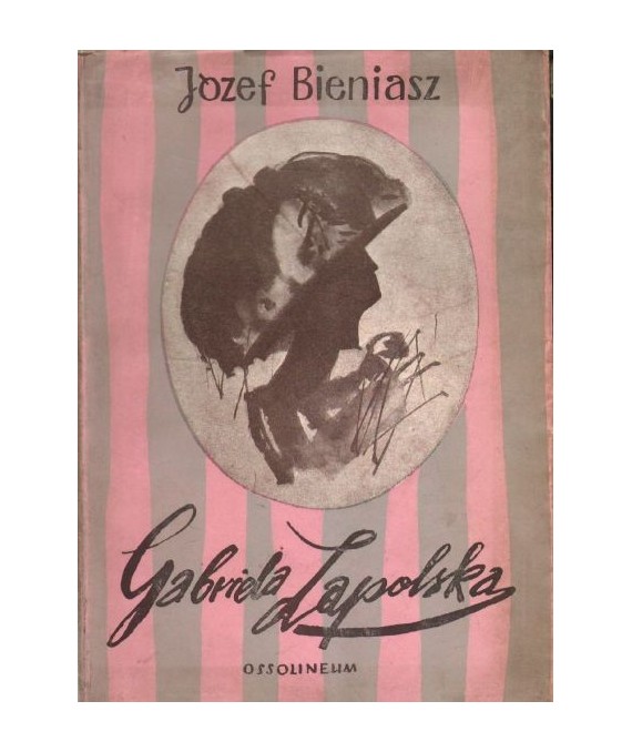 Gabriela Zapolska. Opowieść Biograficzna