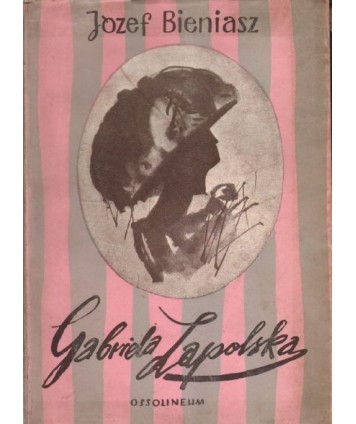 Gabriela Zapolska. Opowieść Biograficzna