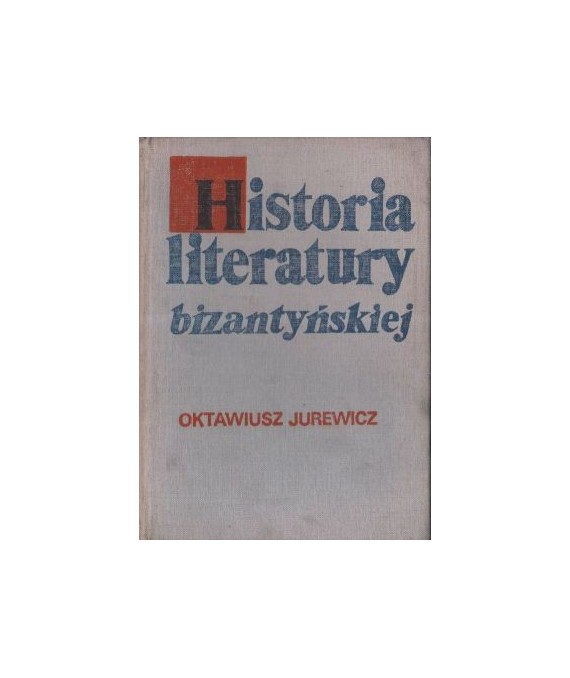 Historia literatury bizantyńskiej. Zarys