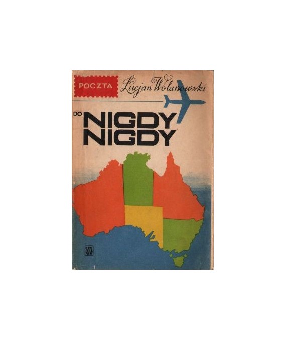 Poczta do Nigdy-Nigdy. Reporter w kraju koala i białego człowieka
