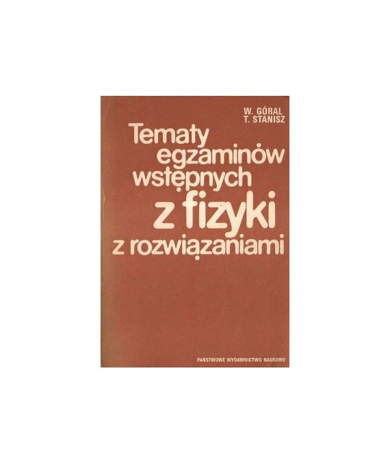Tematy egzaminów wstępnych z fizyki z rozwiązaniami (1972-1978)