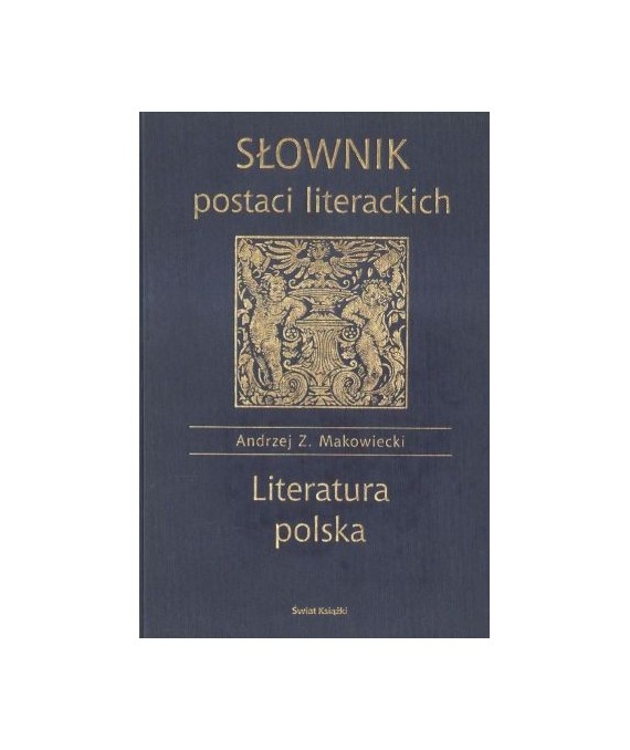 Słownik postaci literackich. Literatura polska