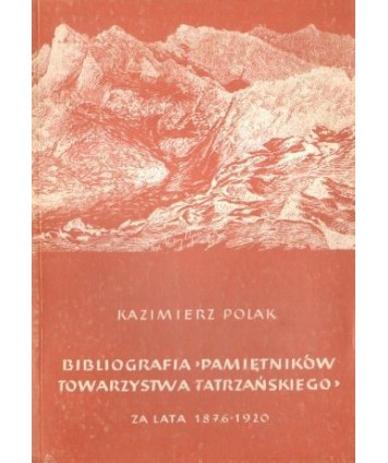 Bibliografia “Pamiętników Towarzystwa Tatrzańskiego“ za lata 1876-1920