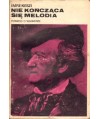 Nie kończąca się melodia. Powieść o Wagnerze