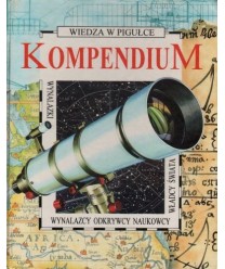 Kompendium. Wynalazcy, naukowcy, odkrywcy, władcy świata