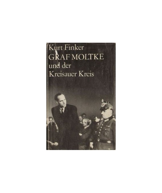 Graf Moltke und der Kreisauer Kreis