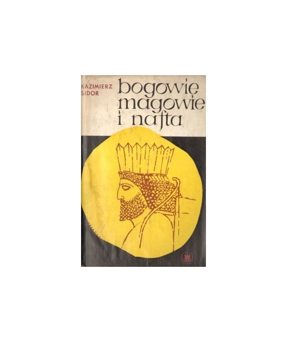 Bogowie, magowie i nafta