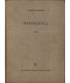 Matematyka. Podręcznik dla wydziałów elektrycznych i mechanicznych politechnik t. 1