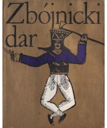 Zbójnicki dar. Polskie i słowackie opowiadania tatrzańskie