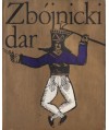 Zbójnicki dar. Polskie i słowackie opowiadania tatrzańskie