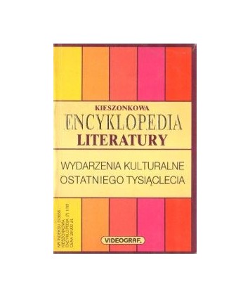 Kieszonkowa encyklopedia literatury. Wydarzenia kulturalne ostatniego tysiąclecia