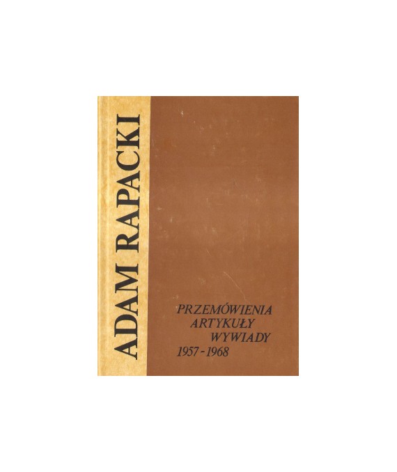 Przemówienia, artykuły, wywiady 1957-1968