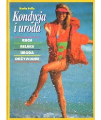 Kondycja i uroda - ruch, relaks, uroda, odżywianie