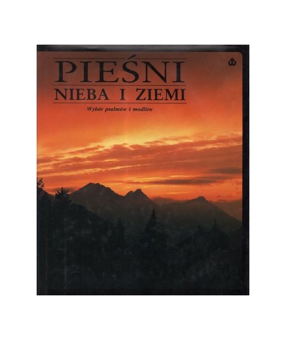 Pieśni nieba i ziemi. Wybór psalmów i modlitw