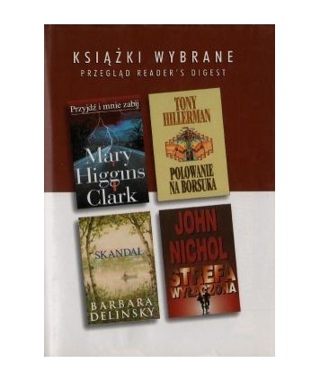 Książki wybrane: Przyjdź i mnie zabij, Strefa wyłączona, Skandal, Polowanie na borsuka