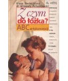 Z czym do łóżka? ABC antykoncepcji
