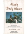 Mały Boży klown. Aktor, biznesmen, opiekun narkomanów i więźniów opowiada o swej drodze duchowej