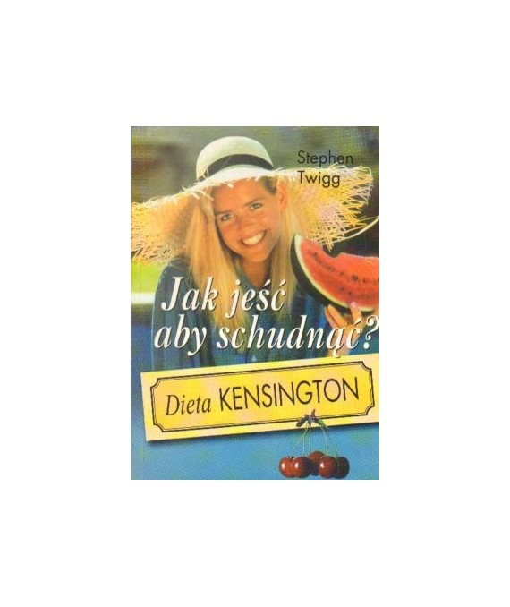 Jak jeść, aby schudnąć? Dieta Kensington