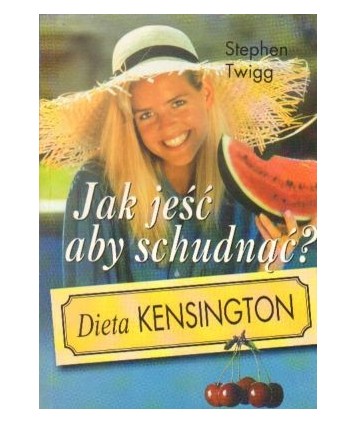 Jak jeść, aby schudnąć? Dieta Kensington