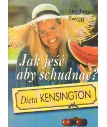 Jak jeść, aby schudnąć? Dieta Kensington