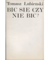 Bić się czy nie bić? O polskich powstaniach