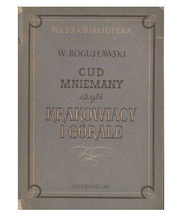 Cud mniemany czyli Krakowiacy i Górale