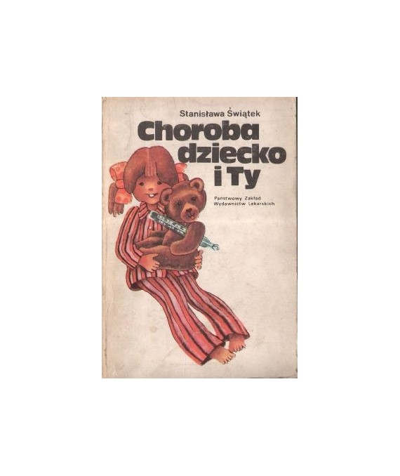 Choroba, dziecko i Ty. Najczęstsze choroby u dzieci