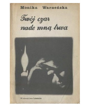 Twój czar nade mną trwa