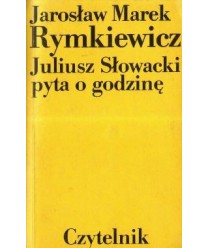 Juliusz Słowacki pyta o godzinę