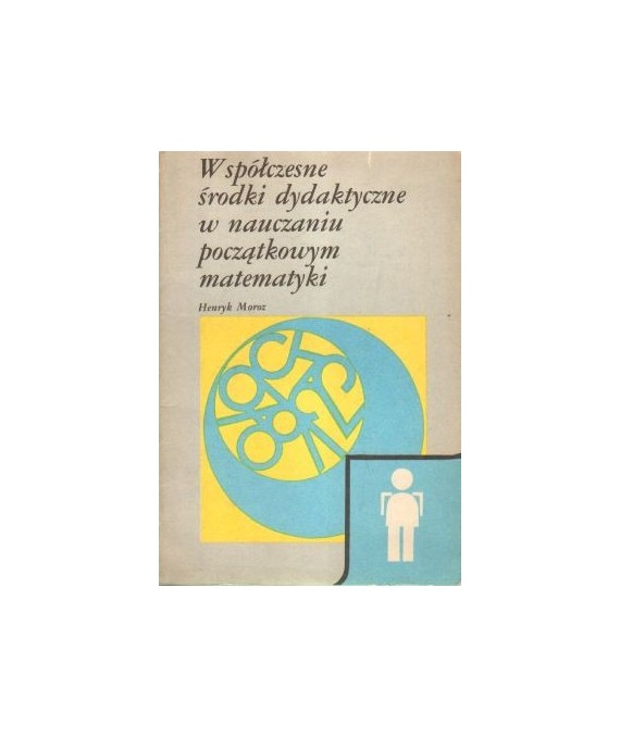 Współczesne środki dydaktyczne w nauczaniu początkowym matematyki