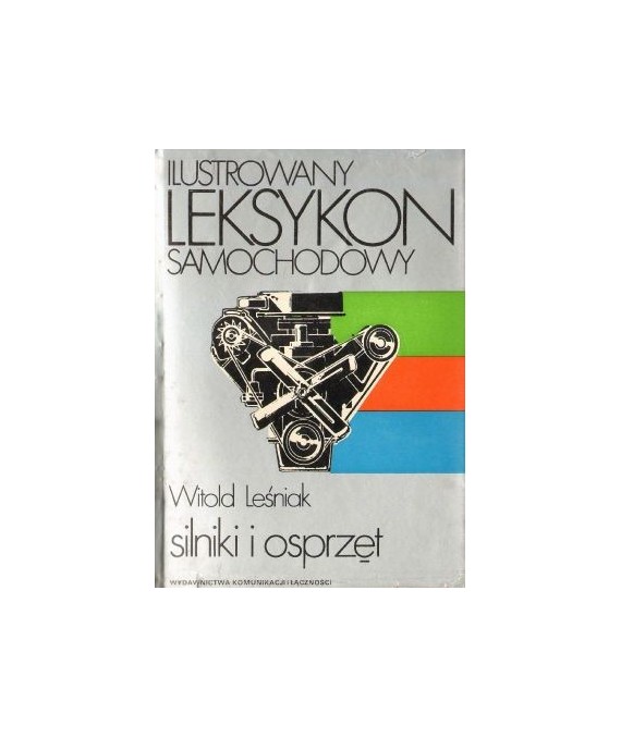 Ilustrowany leksykon samochodowy. Silniki i osprzęt