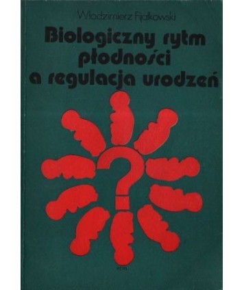Biologiczny rytm płodności a regulacja urodzeń