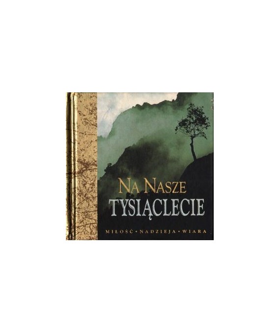Na nasze tysiąclecie. Słowa dla Ciebie