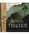 Na nasze tysiąclecie. Słowa dla Ciebie