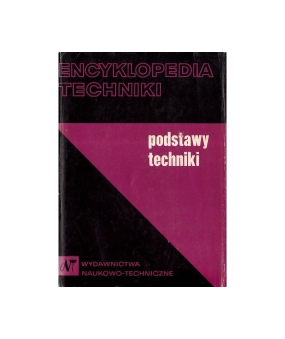 Encyklopedia techniki. Podstawy techniki