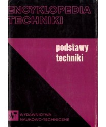 Encyklopedia techniki. Podstawy techniki
