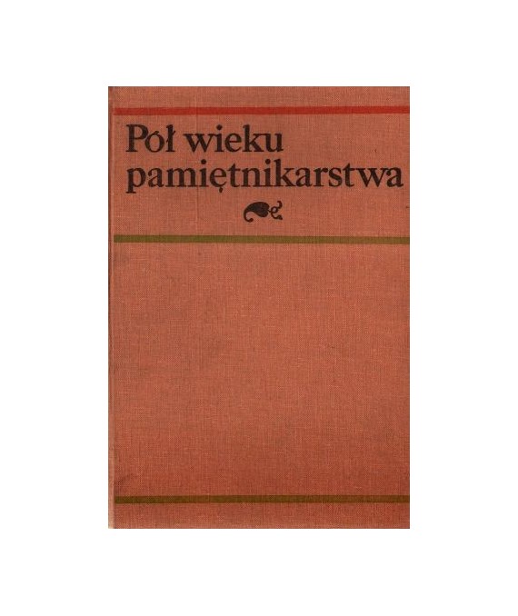 Pół wieku pamiętnikarstwa