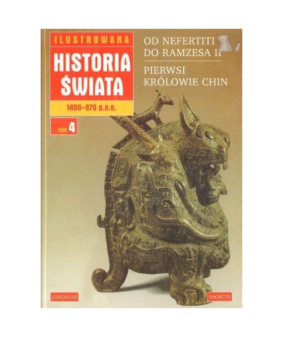 Ilustrowana historia świata, t.4 Od 1400 do 970 roku p.n.e.