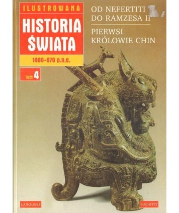 Ilustrowana historia świata, t.4 Od 1400 do 970 roku p.n.e.