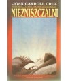 Niezniszczalni. Studium o ciałach świętych i błogosławionych Kościoła katolickiego, które nie uległy rozkładowi
