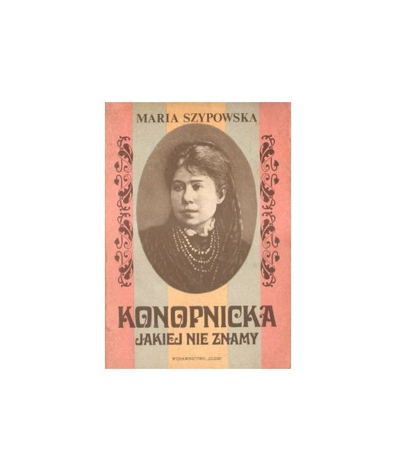 Konopnicka jakiej nie znamy