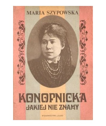 Konopnicka jakiej nie znamy