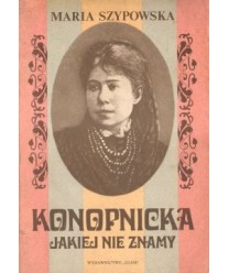 Konopnicka jakiej nie znamy