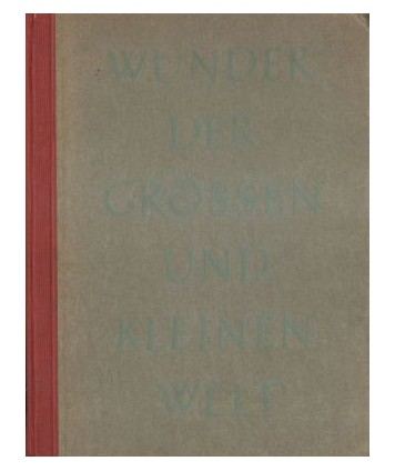 Wunder der Grossen und Kleinen Welt