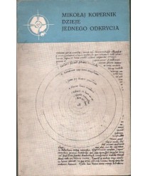 Mikołaj Kopernik. Dzieje jednego odkrycia